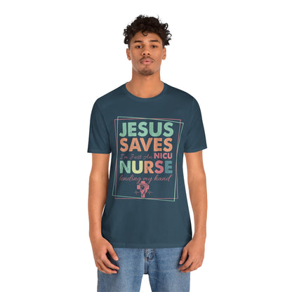 Jesus Saves NICU Nurse Shirt – Christian Neonatal Nurse Gift, Faith-Based Nurse Appreciation Tee