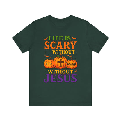 Life Is Scary Without Jesus Shirt – Christian Pumpkin Halloween Faith Tee