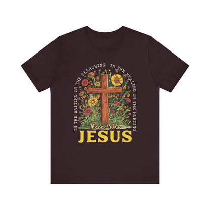 There Was Jesus Shirt – Retro Christian Floral Cross Worship Vintage Faith Tee