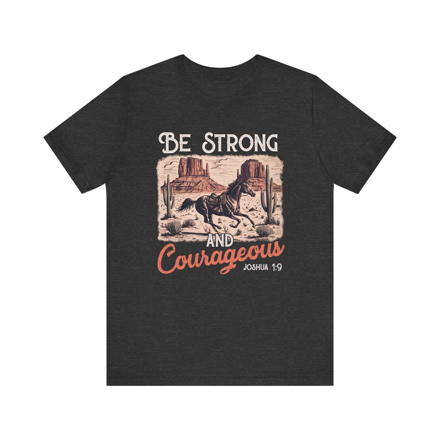 Be Strong and Courageous Shirt – Western Horse Christian Cowgirl Tee