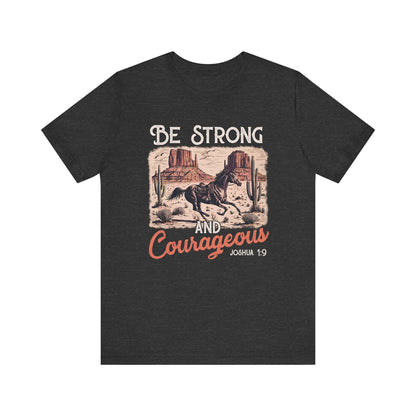 Be Strong and Courageous Shirt – Western Horse Christian Cowgirl Tee