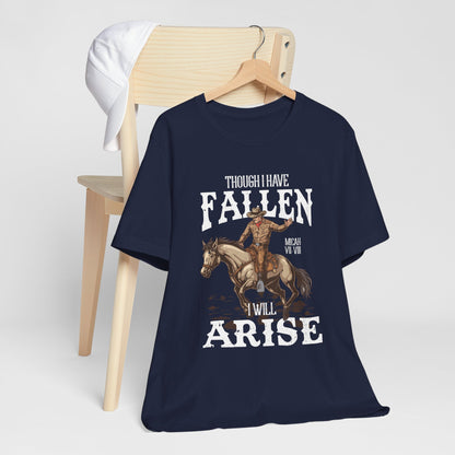 Though I Have Fallen I Will Arise Shirt – Western Rodeo Christian Tee