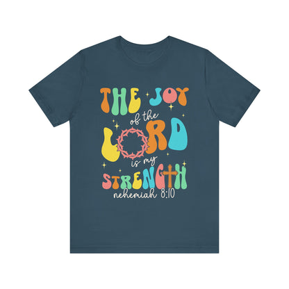 The Joy of the Lord My Strength Shirt – Christian Cross Nehemiah 8:10 Scripture Tee