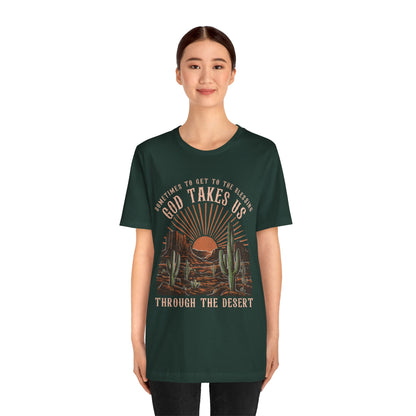 God Takes Us Through the Desert Shirt – Boho Western Christian Rodeo Tee