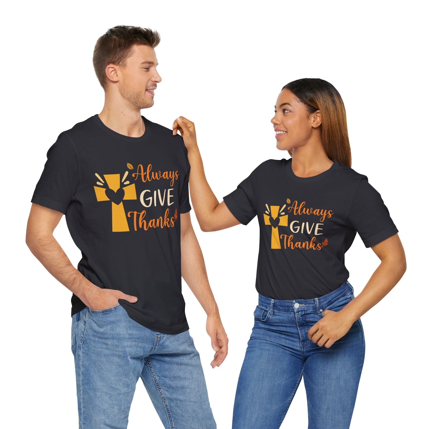 Always Give Thanks Shirt – Christian Faith Thanksgiving Thankful Jesus Tee