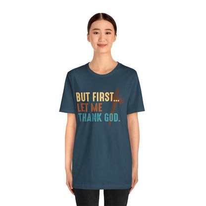 But First Let Me Thank God Shirt – Retro 70s 80s Jesus Cross Faith Tee