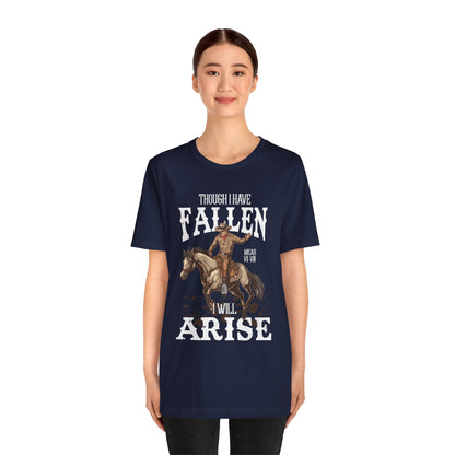 Though I Have Fallen I Will Arise Shirt – Western Rodeo Christian Tee