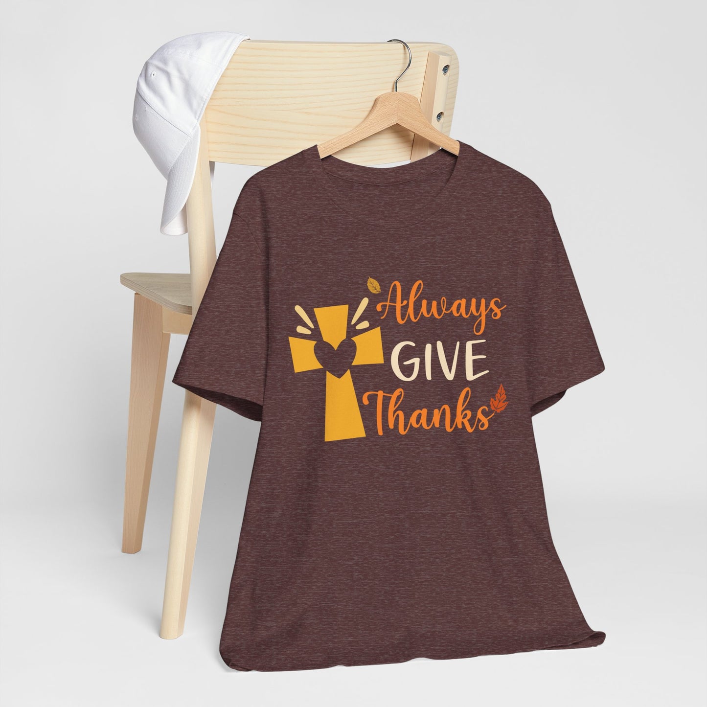 Always Give Thanks Shirt – Christian Faith Thanksgiving Thankful Jesus Tee