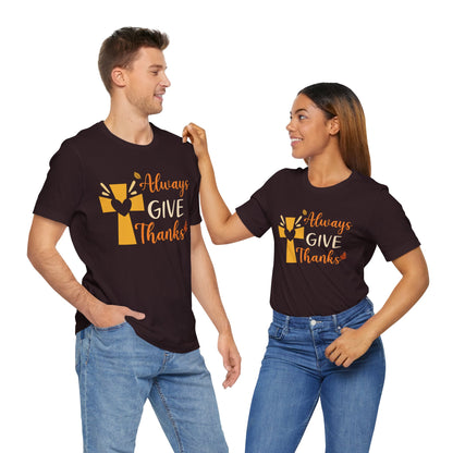 Always Give Thanks Shirt – Christian Faith Thanksgiving Thankful Jesus Tee