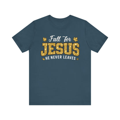 Fall for Jesus He Never Leaves Shirt – Christian Autumn Leaves Thanksgiving Tee