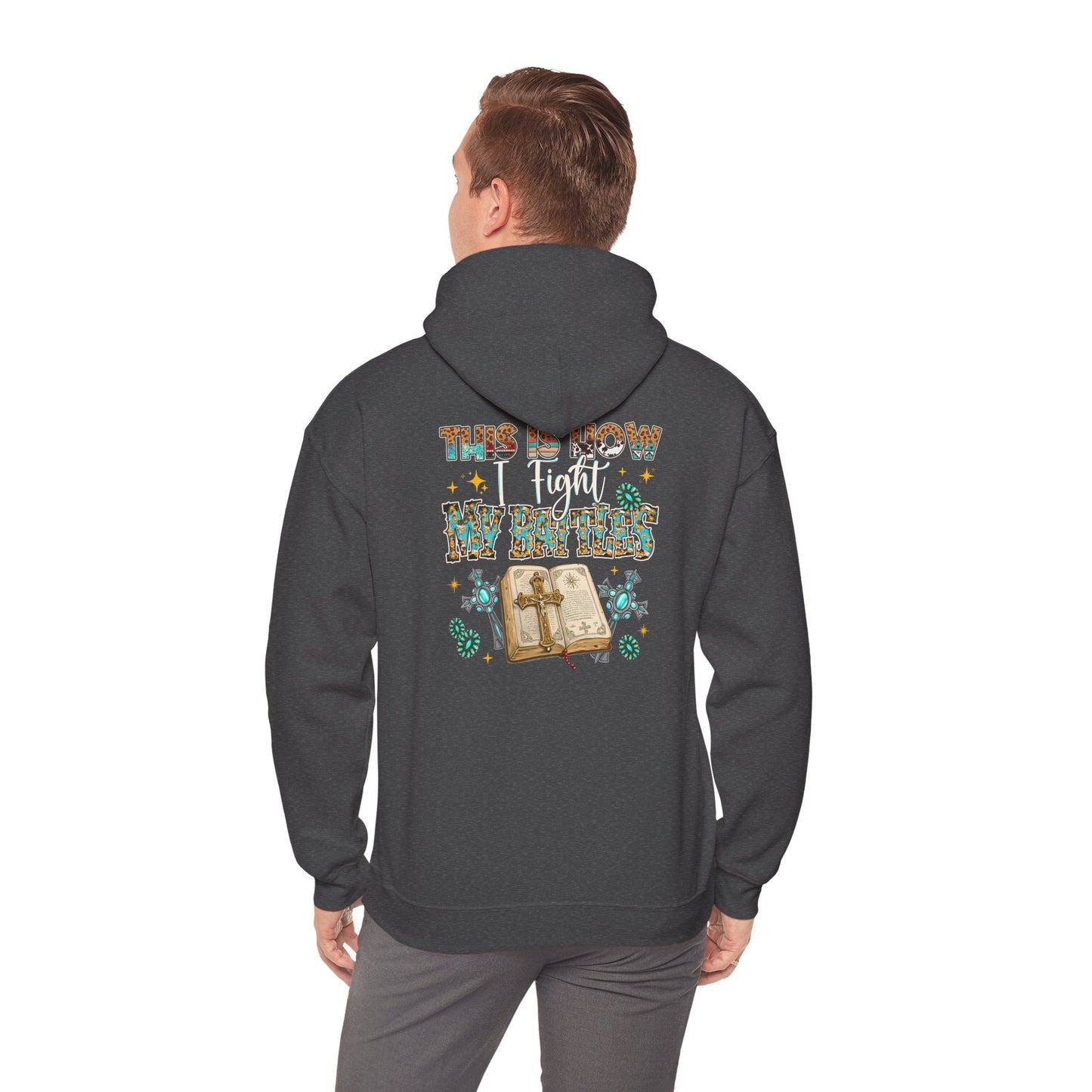 This Is How I Fight My Battles Hoodie – Bible Cross Western Christian Pullover