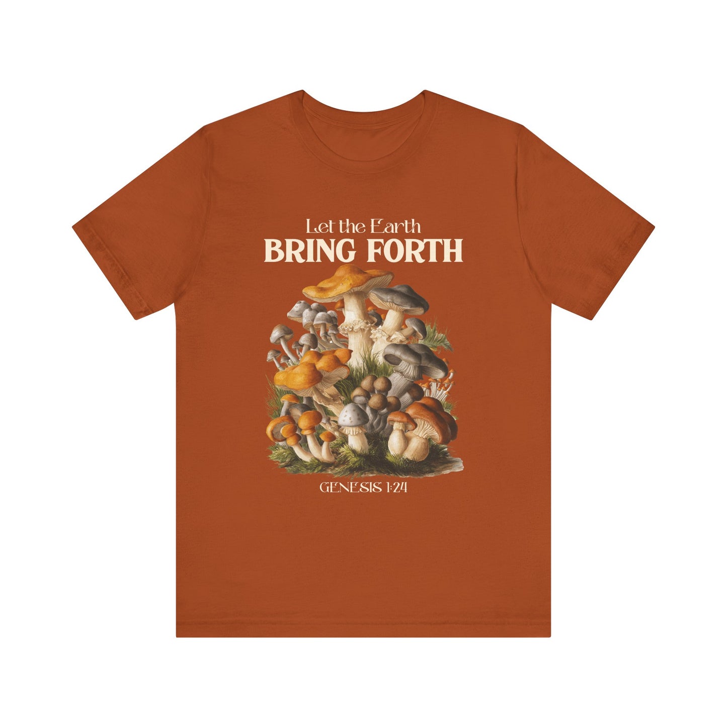 Let the Earth Bring Forth Shirt – Mushroom Christian Bible Verse Tee
