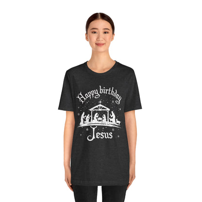 Happy Birthday Jesus Shirt – Christian Nativity Faith-Focused Christmas Tee