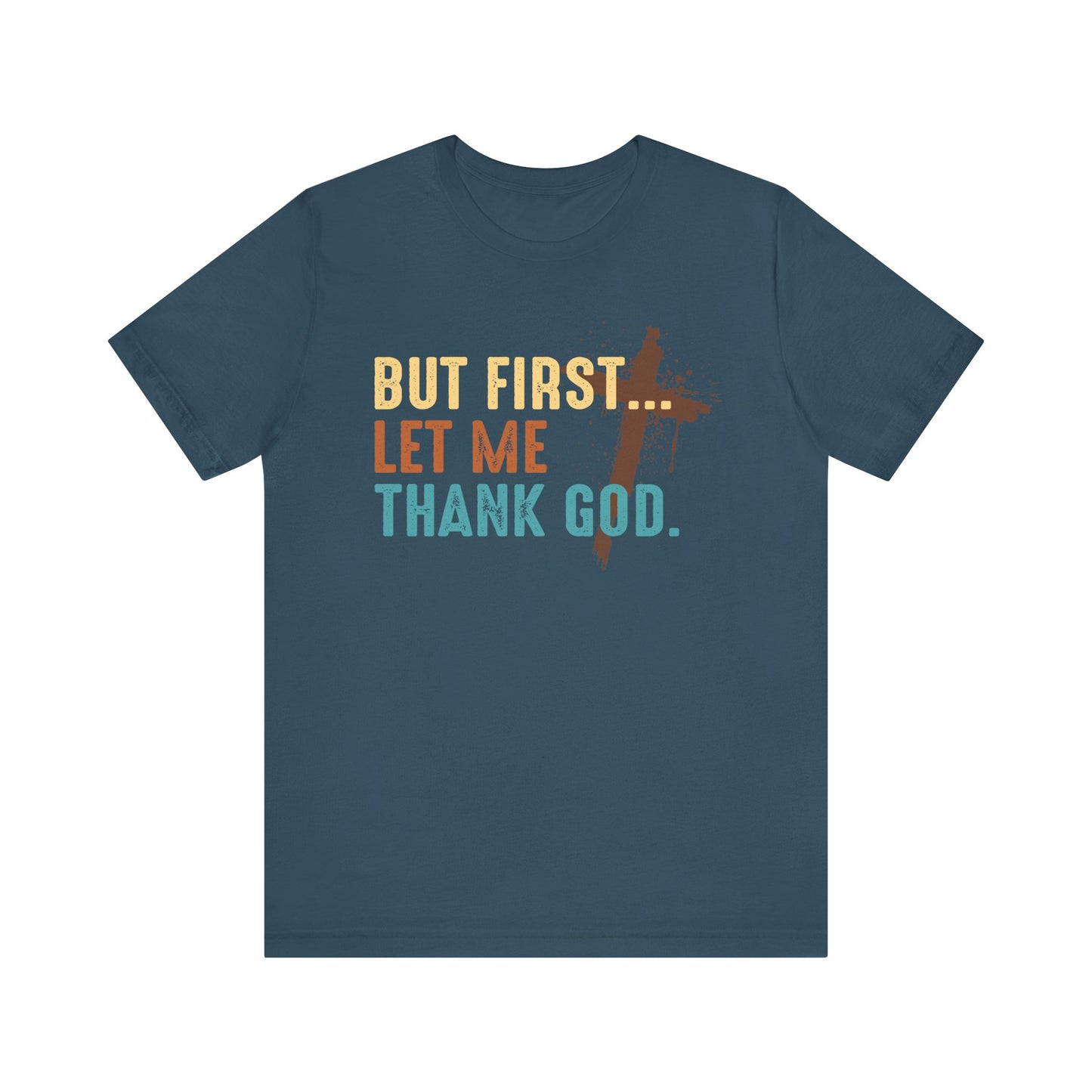 But First Let Me Thank God Shirt – Retro 70s 80s Jesus Cross Faith Tee