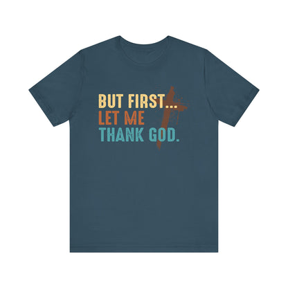 But First Let Me Thank God Shirt – Retro 70s 80s Jesus Cross Faith Tee