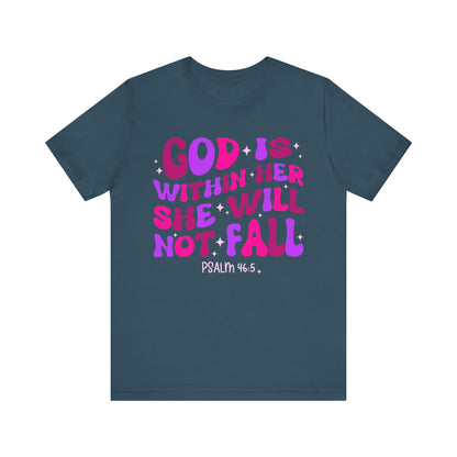 God Is Within Her She Will Not Fall Shirt – Christian Psalm 46:5 Scripture Tee