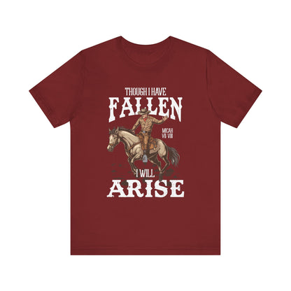 Though I Have Fallen I Will Arise Shirt – Western Rodeo Christian Tee