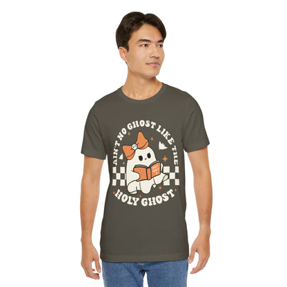 Ain't No Ghost Like The Holy Ghost Christian Jesus Halloween T-Shirt