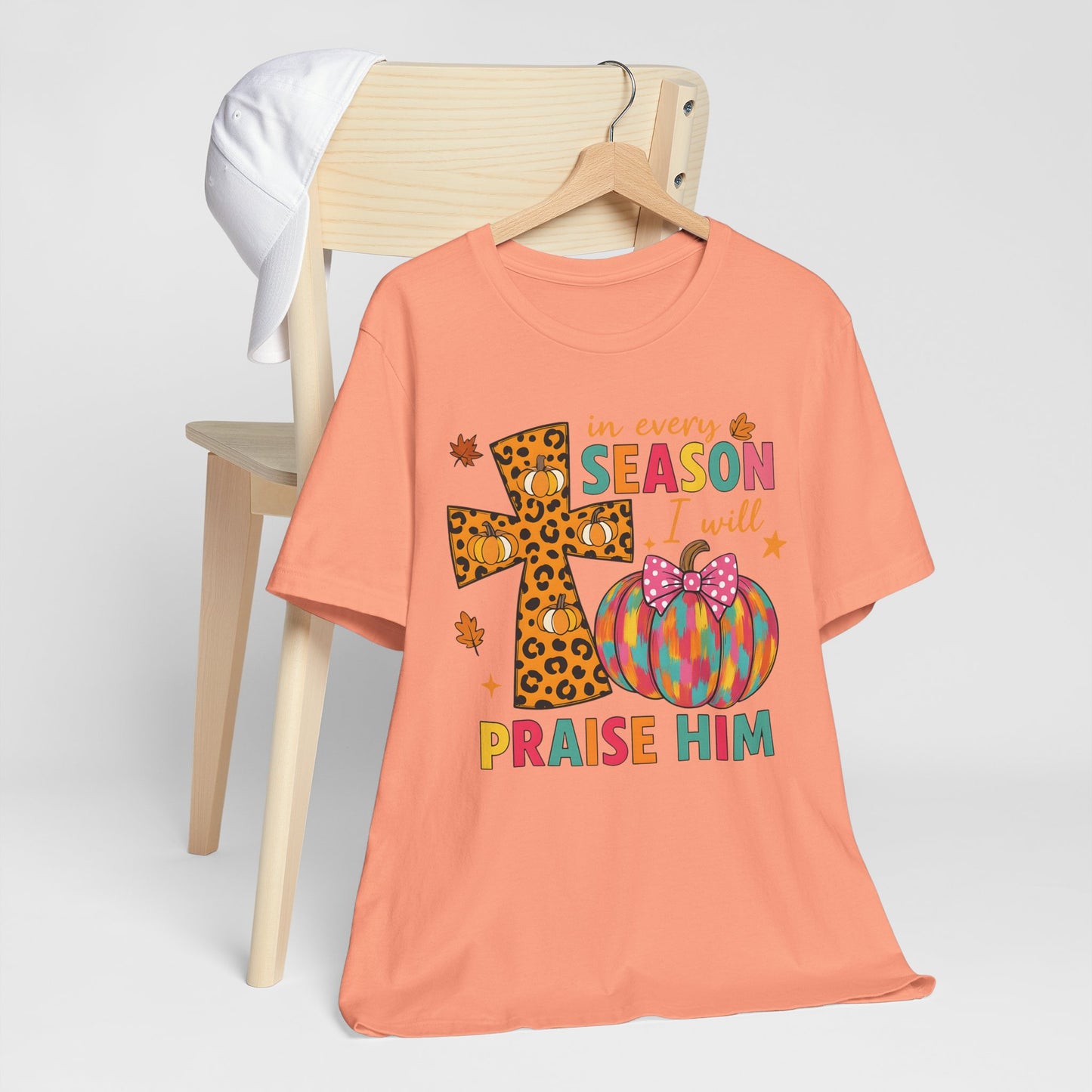 In Every Season I Will Praise Him Shirt – Boho Christian Cross Fall Thanksgiving Tee