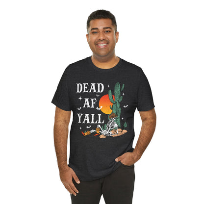 Dead AF Y’all Shirt – Western Skeleton Cowboy Spooky Halloween Tee