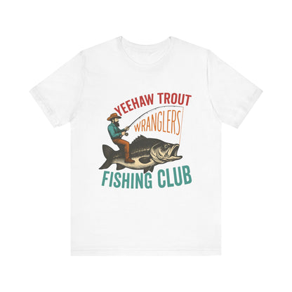 Yeehaw Trout Wranglers Shirt – Funny Cowboy Fishing Club Western Tee