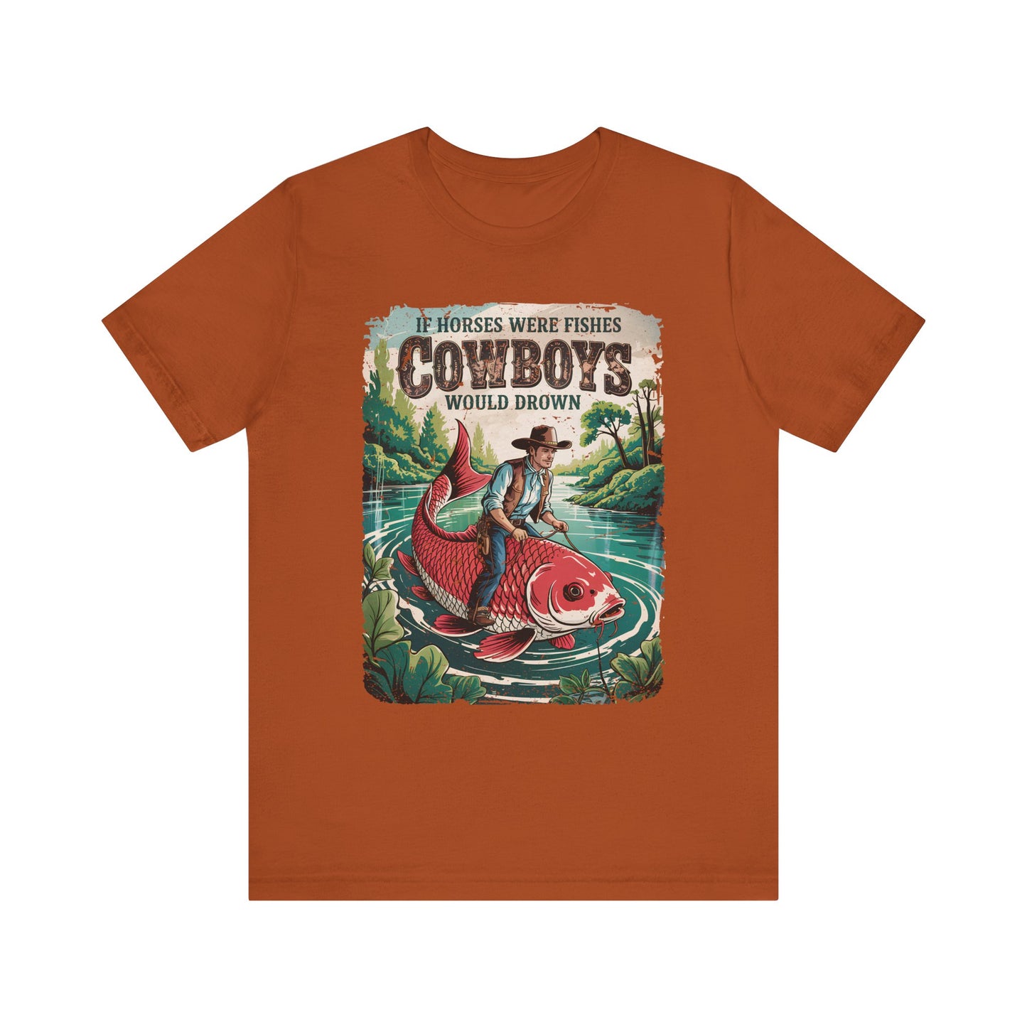 If Horses Were Fishes Shirt – Funny Cowboy Western Rodeo Fishing Tee
