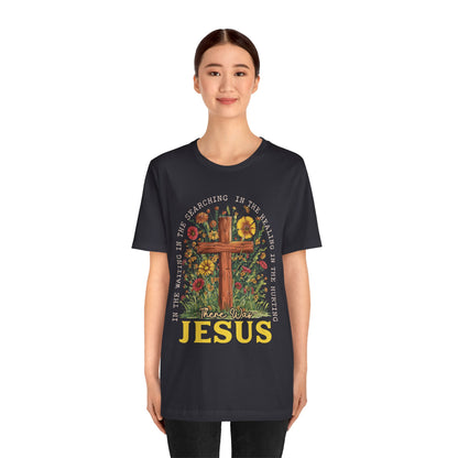 There Was Jesus Shirt – Retro Christian Floral Cross Worship Vintage Faith Tee