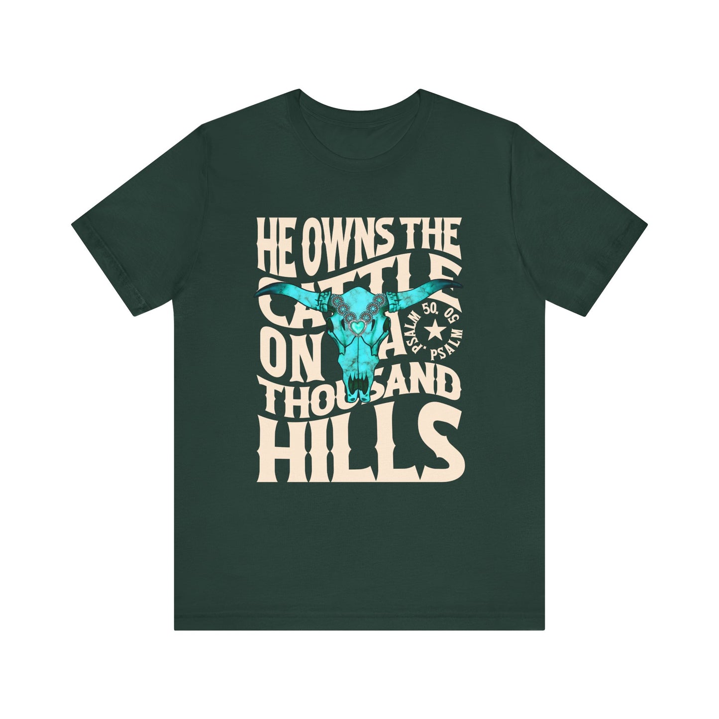 He Owns the Cattle on a Thousand Hills Shirt – Psalm 50:10 Western Christian Cowboy Tee
