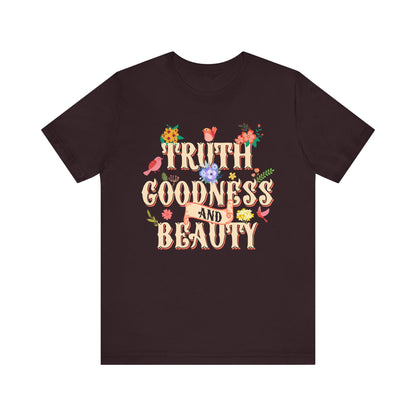 Truth Goodness and Beauty Shirt – Retro Floral Christian Virtue Faith Tee for Women