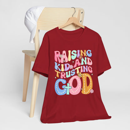 Raising Kids and Trusting God Shirt – Groovy Christian Faith-Fueled Mama Tee