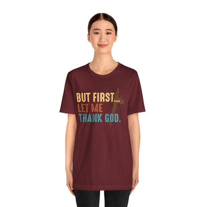 But First Let Me Thank God Shirt – Retro 70s 80s Jesus Cross Faith Tee