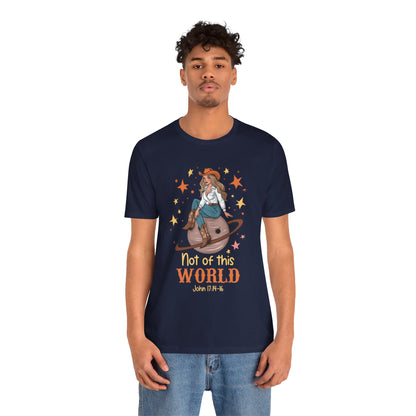 Not of This World Shirt – John 17:14-16 Cosmic Cowgirl Christian Tee