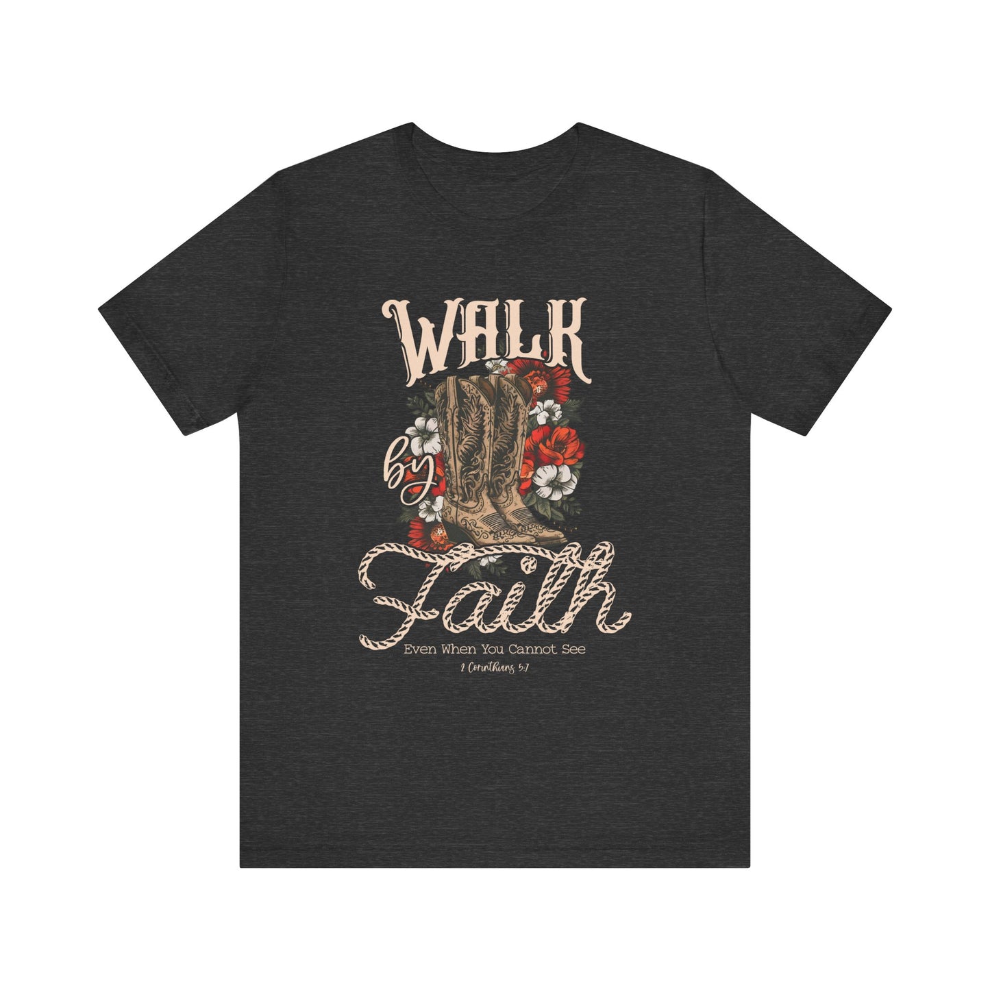 Walk by Faith Shirt – 2 Corinthians 5:7 Christian Jesus Bible Verse Tee