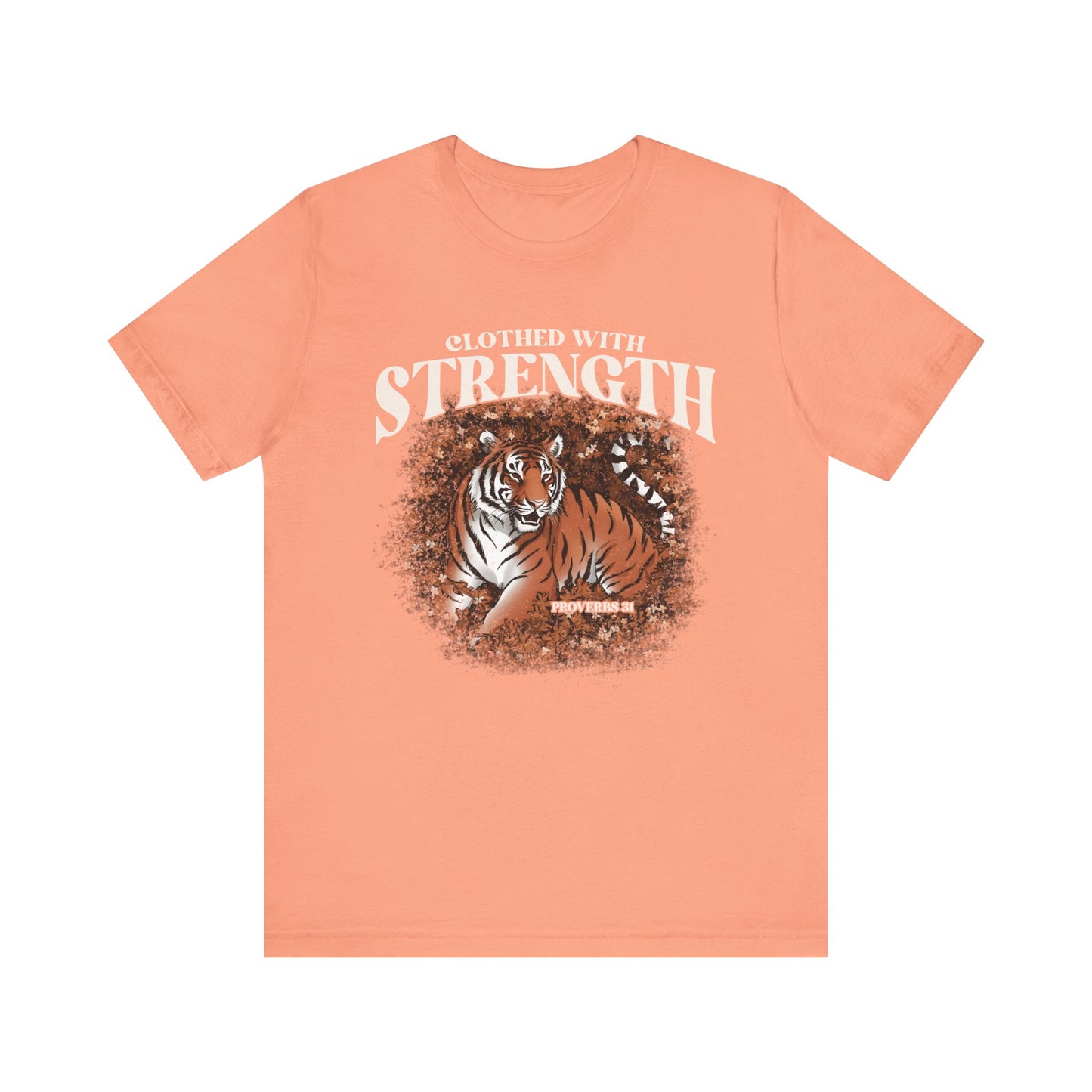 Clothed With Strength Shirt – Christian Tiger Cherry Blossom Proverbs 31:25 Tee