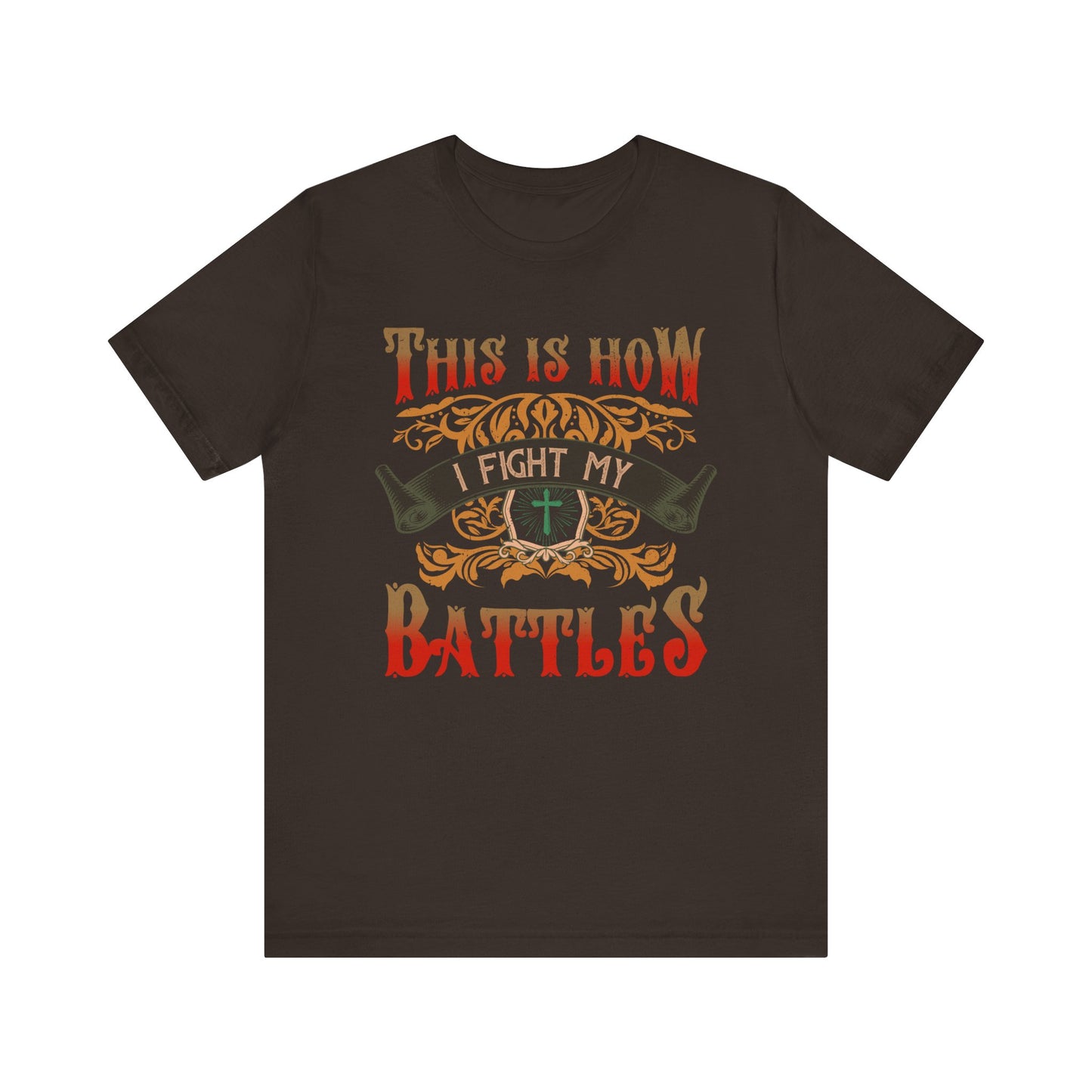 This Is How I Fight My Battles Shirt – Western Christian Inspired Tee