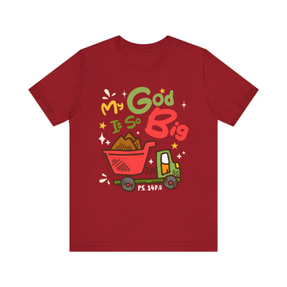 My God Is So Big Toddler Shirt – Christian Excavator Truck Bible Verse Tee