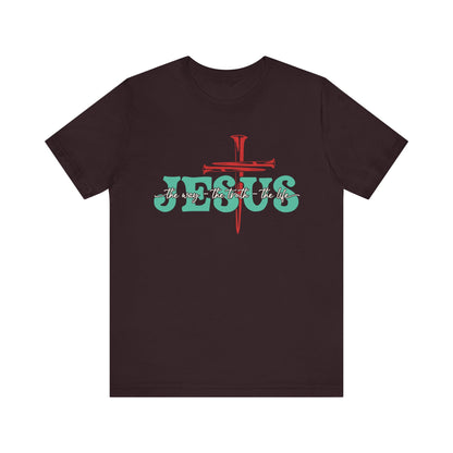 The Way The Truth The Life Shirt – Christian John 14:6 Cross Nails Scripture Tee
