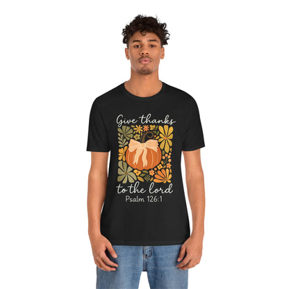 Give Thanks to the Lord Shirt – Christian Pumpkin Psalm Fall Thanksgiving Tee
