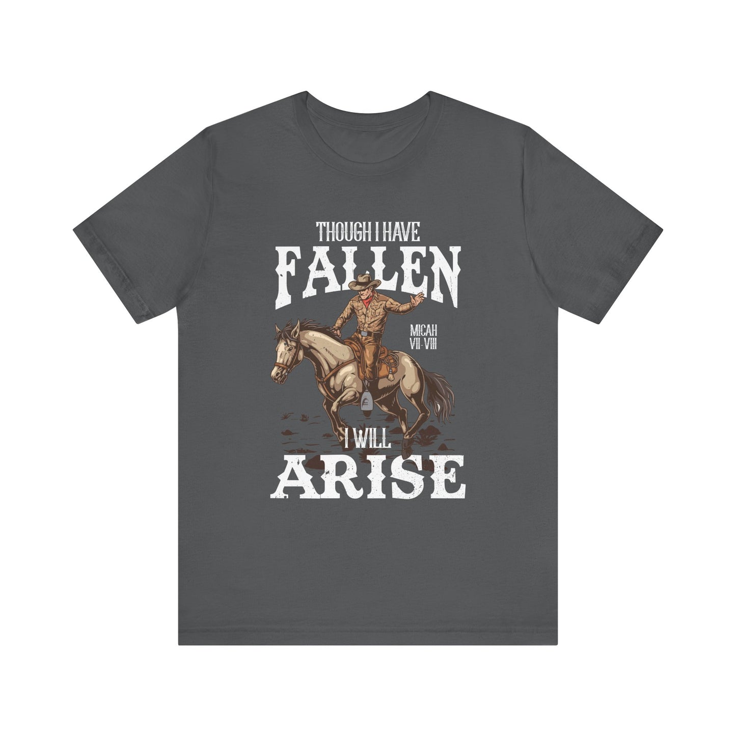Though I Have Fallen I Will Arise Shirt – Western Rodeo Christian Tee
