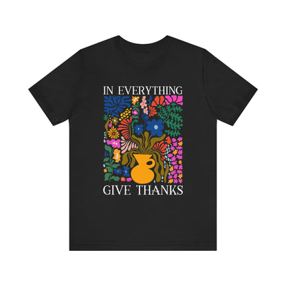 In Everything Give Thanks Shirt – Christian Boho Floral 1 Thessalonians 5:18 Tee
