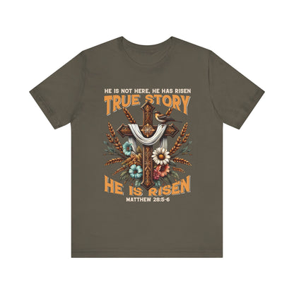 True Story He Is Risen Shirt – Christian Cross Resurrection Faith Graphic Tee