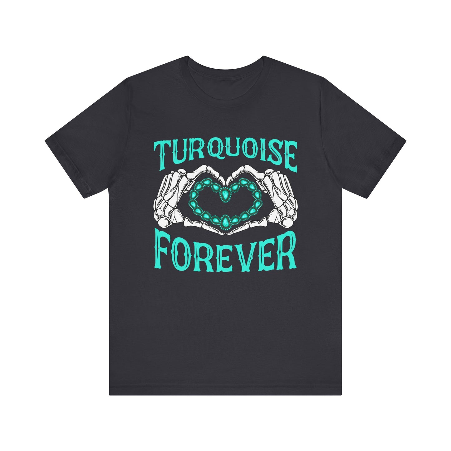 Western Turquoise Forever Shirt – Gemstone Skeleton Hand Heart Rodeo Tee