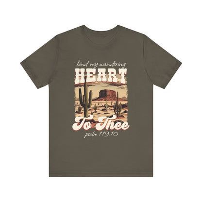 Bind My Wandering Heart to Thee Shirt – Boho Western Christian Texas Tee