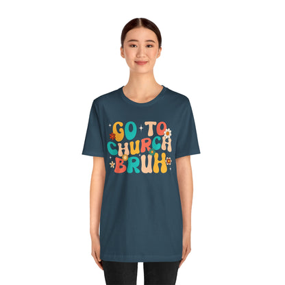 Go to Church Bruh Shirt – Funny Retro Groovy Christian Hippie Flower Faith Tee