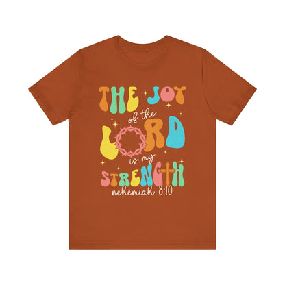 The Joy of the Lord My Strength Shirt – Christian Cross Nehemiah 8:10 Scripture Tee