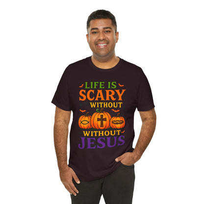 Life Is Scary Without Jesus Shirt – Christian Pumpkin Halloween Faith Tee