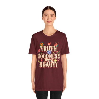 Truth Goodness and Beauty Shirt – Retro Floral Christian Virtue Faith Tee for Women
